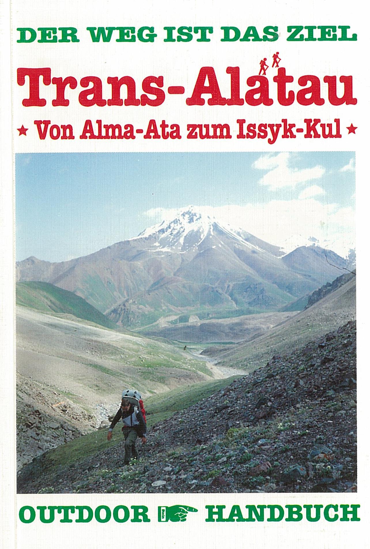 Trans-Alatau, Von Alma-Ata zum Issuk-Kul outdoor handbuch / 1996